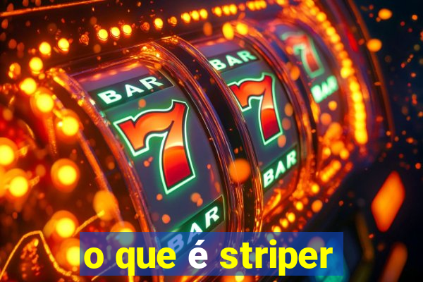 o que é striper