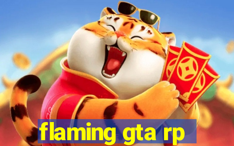 flaming gta rp