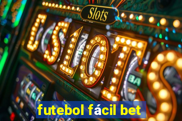 futebol fácil bet