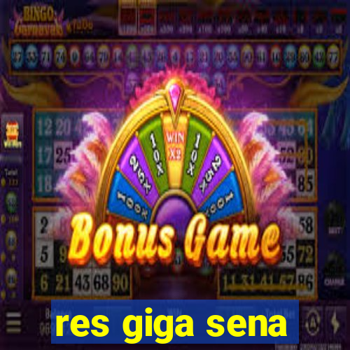 res giga sena