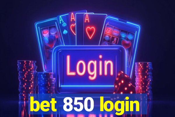 bet 850 login