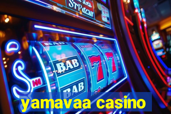 yamavaa casino