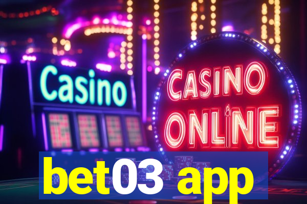 bet03 app