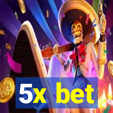 5x bet