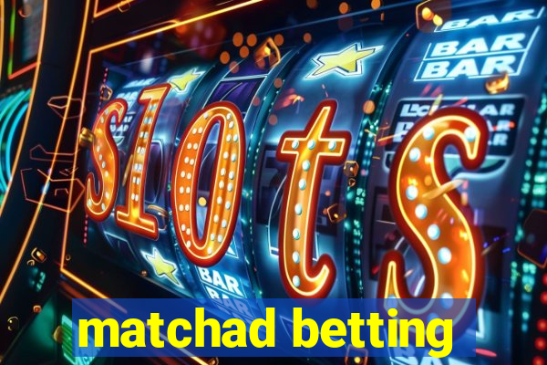 matchad betting