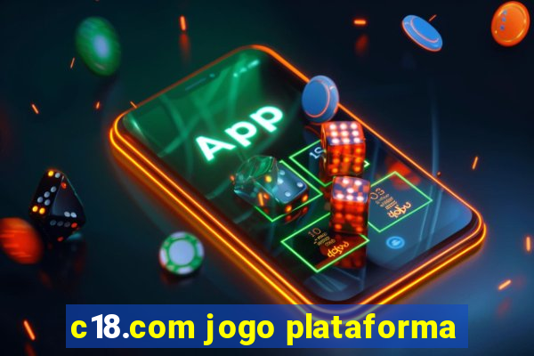 c18.com jogo plataforma