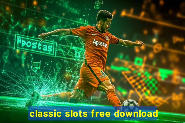 classic slots free download