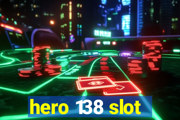 hero 138 slot