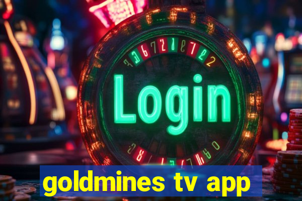 goldmines tv app