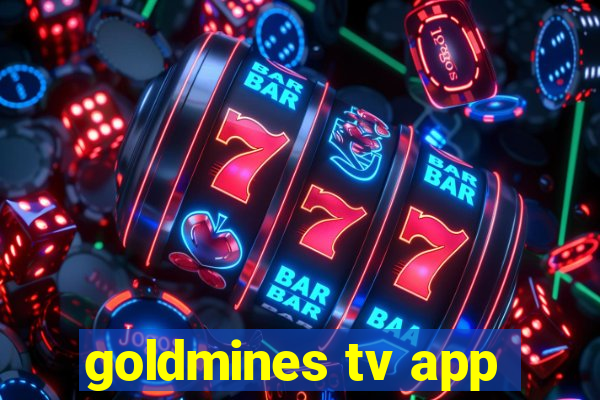 goldmines tv app