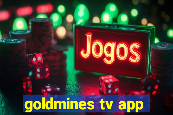 goldmines tv app