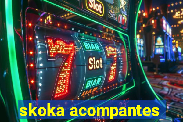 skoka acompantes