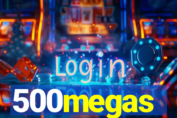 500megas