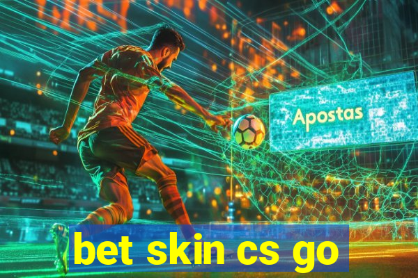 bet skin cs go