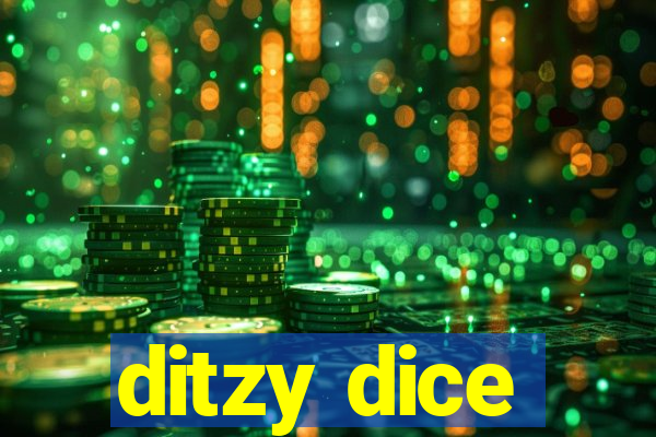 ditzy dice