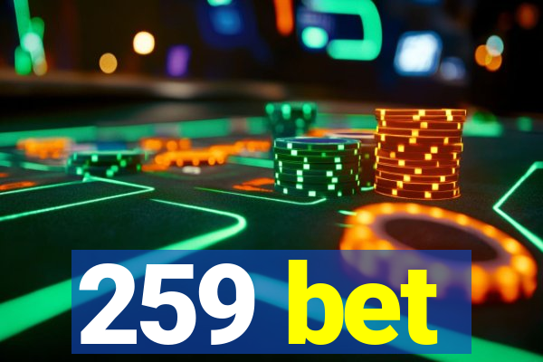 259 bet