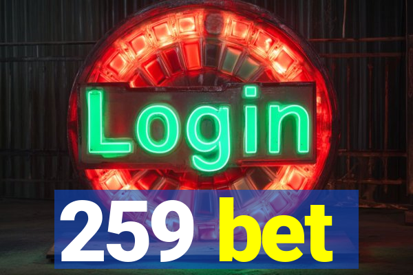 259 bet