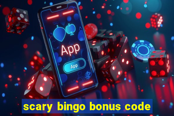 scary bingo bonus code