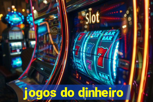 jogos do dinheiro