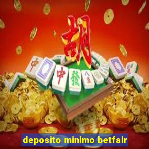 deposito minimo betfair