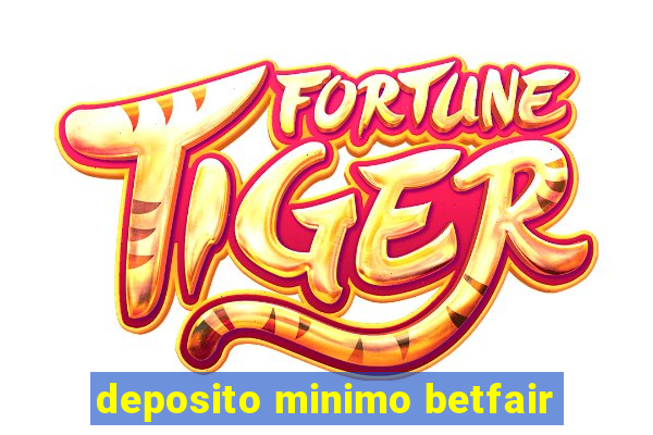 deposito minimo betfair