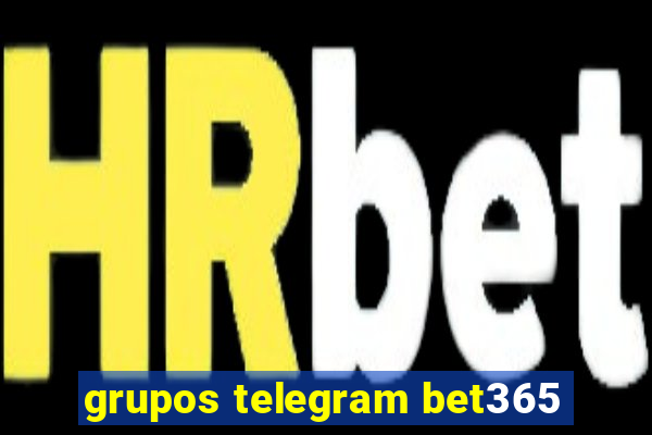 grupos telegram bet365