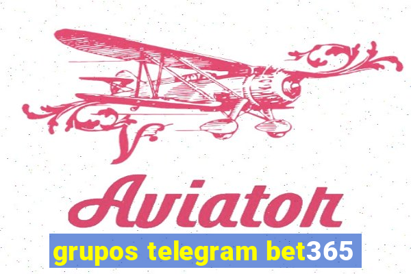 grupos telegram bet365