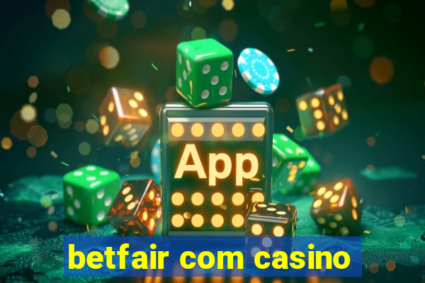 betfair com casino