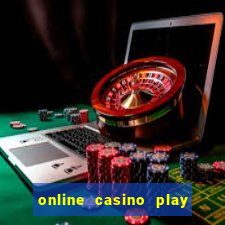 online casino play casino games