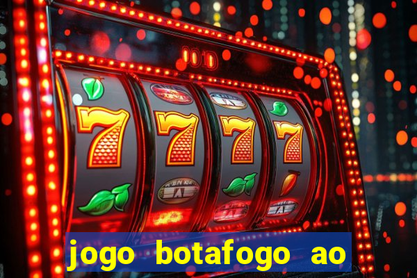 jogo botafogo ao vivo hd