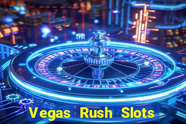 Vegas Rush Slots Games Casino