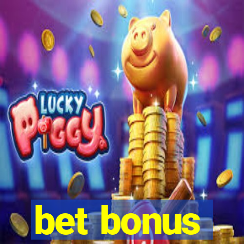 bet bonus