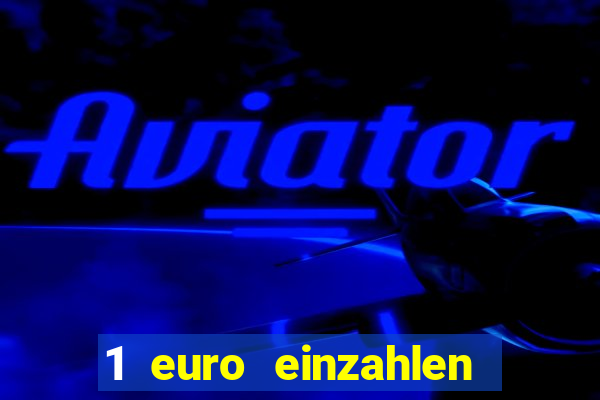 1 euro einzahlen casino 2021