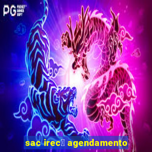 sac irec锚 agendamento