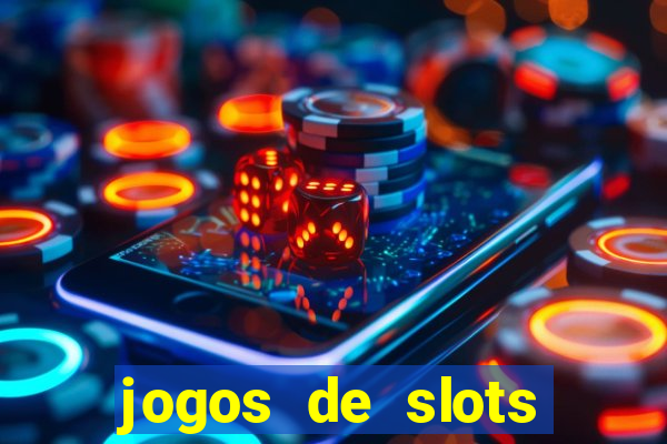 jogos de slots online gratis