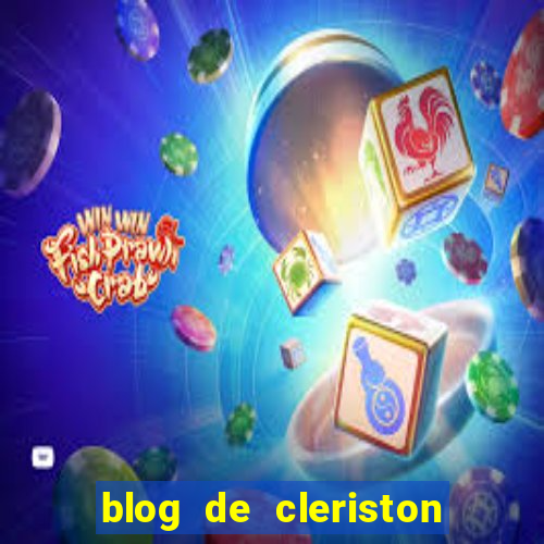 blog de cleriston silva serrinha bahia