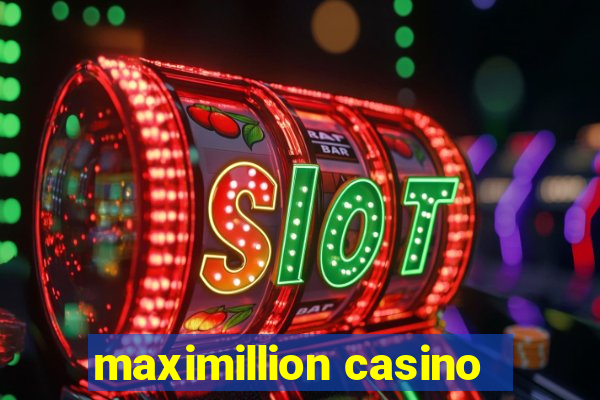 maximillion casino