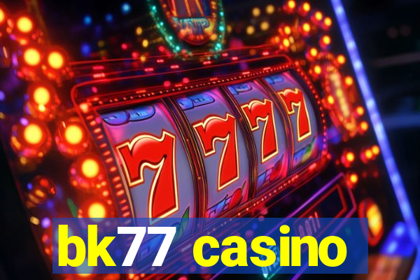 bk77 casino