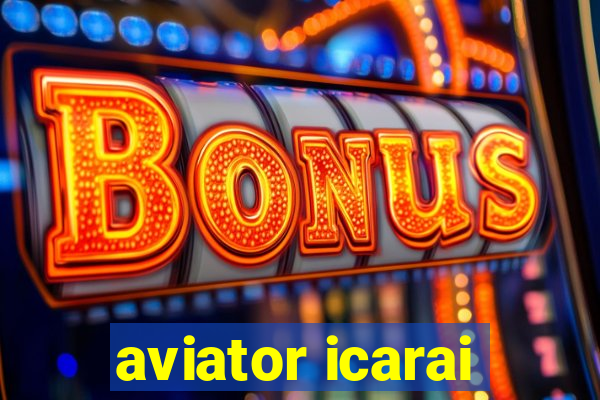 aviator icarai