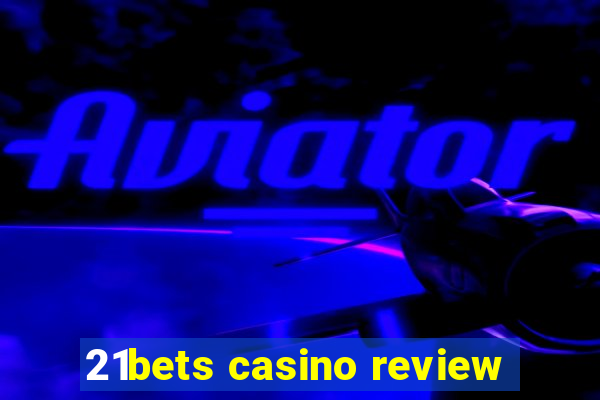 21bets casino review