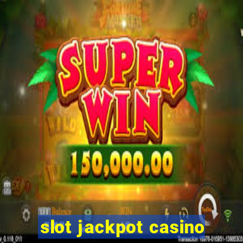 slot jackpot casino