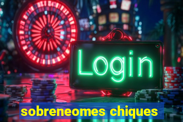 sobreneomes chiques