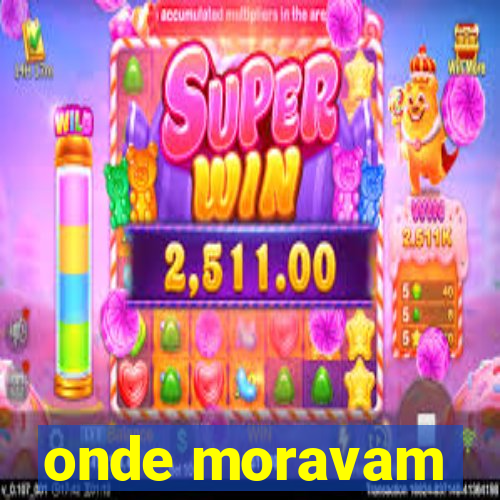 onde moravam