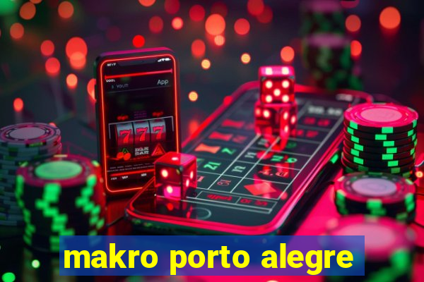 makro porto alegre