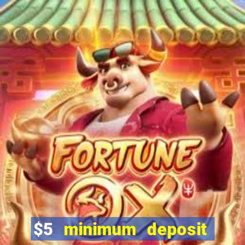 $5 minimum deposit casino australia 2020