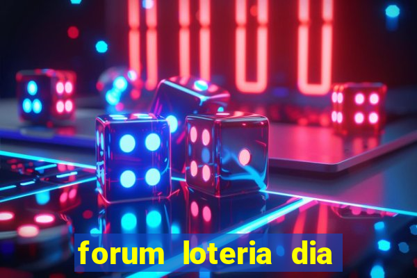 forum loteria dia de sorte