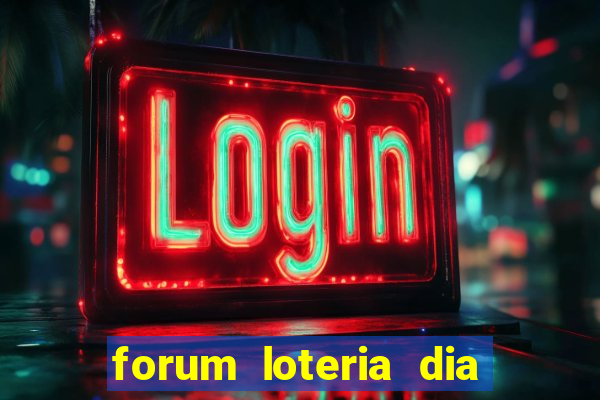 forum loteria dia de sorte