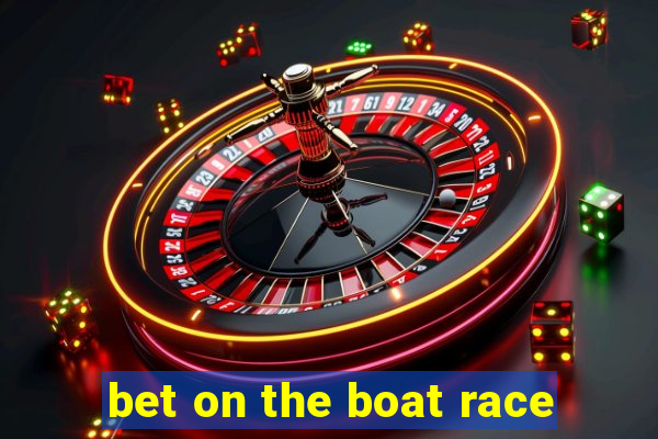 bet on the boat race