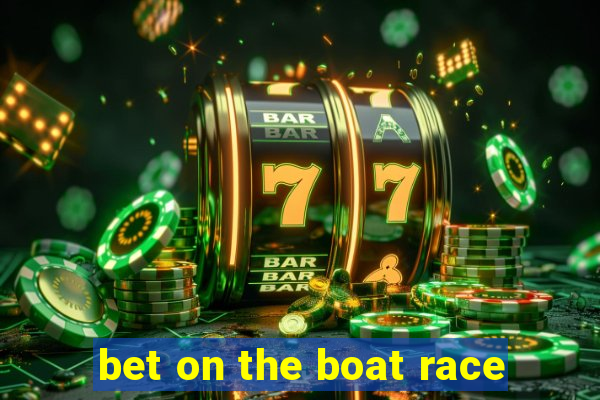 bet on the boat race