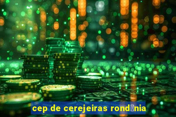 cep de cerejeiras rond么nia